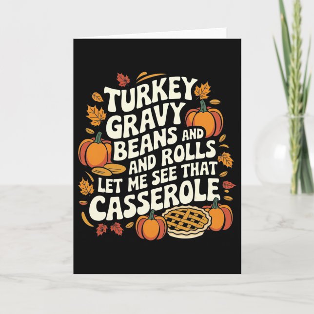Turkey Gravy Beans And Rolls Cerole Funny Thanksgi Card (Front)