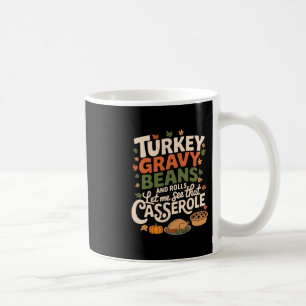Turkey Gravy Beans And Rolls Cerole Funny Thanksgi Coffee Mug