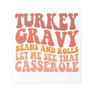 Turkey Gravy Beans and Rolls Funny Thanksgiving Notepad