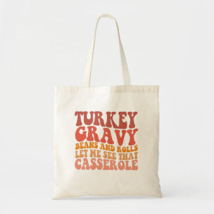 Turkey Gravy Beans and Rolls Funny Thanksgiving Tote Bag