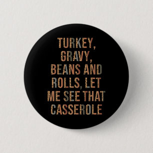 Turkey Gravy Beans And Rolls Let Me See That Casse 6 Cm Round Badge