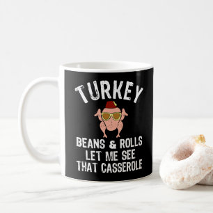Turkey Gravy Beans And Rolls Let Me See That Casse Coffee Mug
