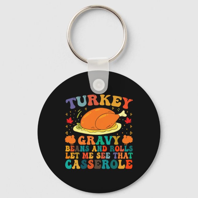 Turkey Gravy Beans And Rolls Let Me See That Casse Key Ring (Front)