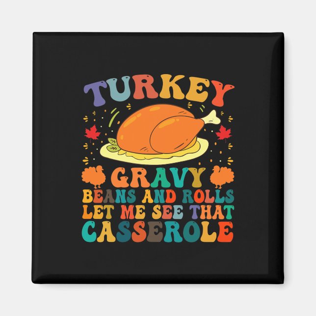Turkey Gravy Beans And Rolls Let Me See That Casse Magnet (Front)