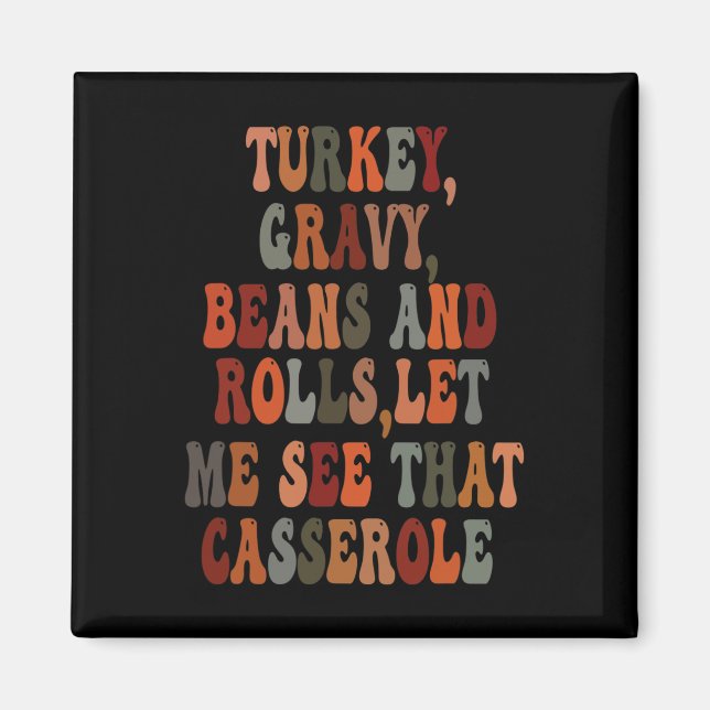 Turkey Gravy Beans And Rolls Let Me See That Casse Magnet (Front)