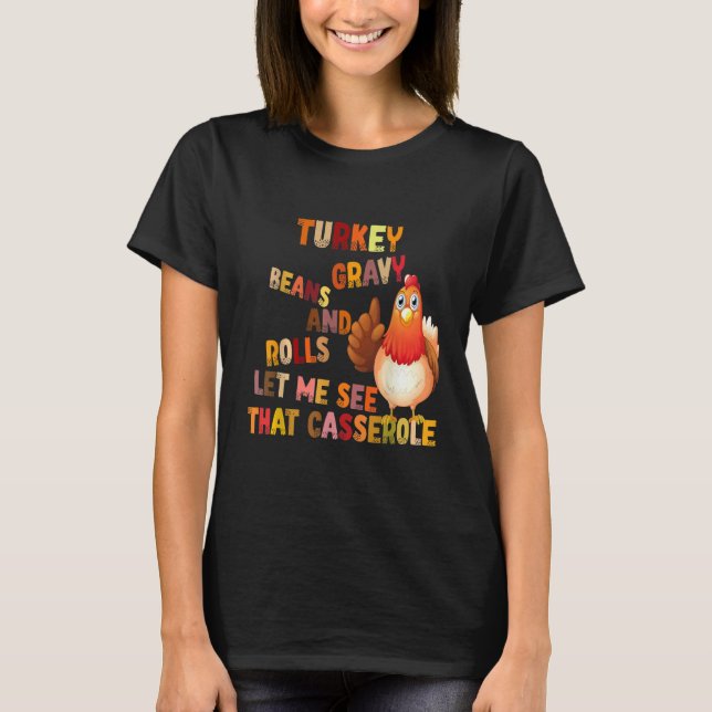Turkey Gravy Beans And Rolls Let Me See That Casse T-Shirt (Front)