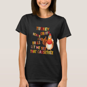 Turkey Gravy Beans And Rolls Let Me See That Casse T-Shirt