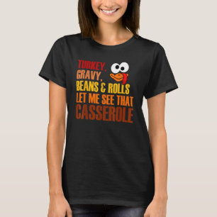 Turkey Gravy Beans And Rolls Let Me See That Casse T-Shirt