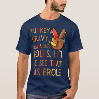 Turkey Gravy Beans And Rolls Let Me See That Casse T-Shirt