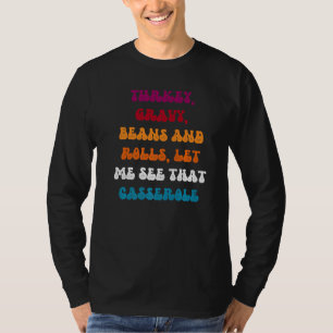 Turkey Gravy Beans And Rolls Let Me See That Casse T-Shirt