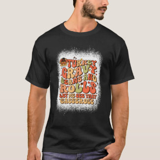Turkey Gravy Beans And Rolls Let Me See That Casse T-Shirt