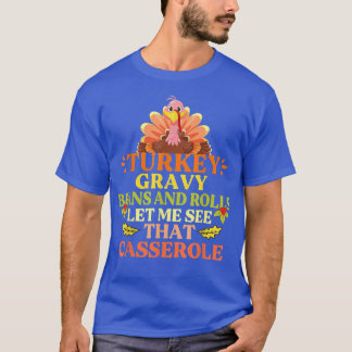 Turkey Gravy Beans And Rolls Let Me See That Casse T-Shirt