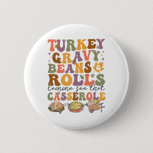 Turkey Gravy Beans And Rolls Let Me See That Cerol 6 Cm Round Badge
