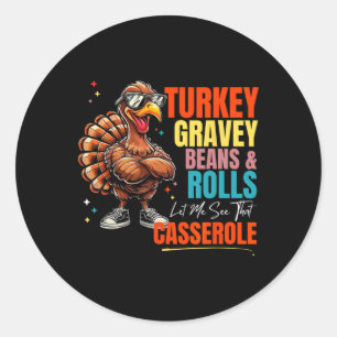 Turkey Gravy Beans And Rolls Let Me See That Cerol Classic Round Sticker