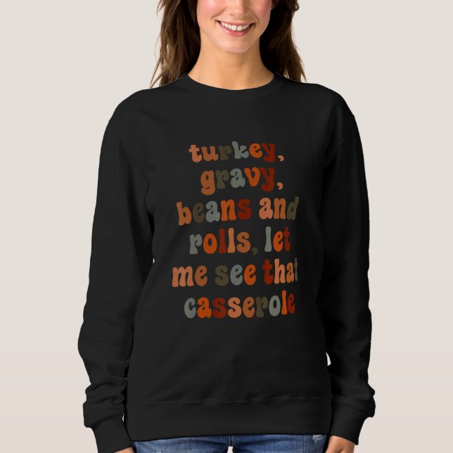 Turkey Gravy Beans And Rolls Thanksgiving Autumn Sweatshirt (Front)