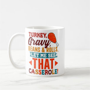 Turkey Gravy Beans & Rolls Casserole Funny Thanksg Coffee Mug