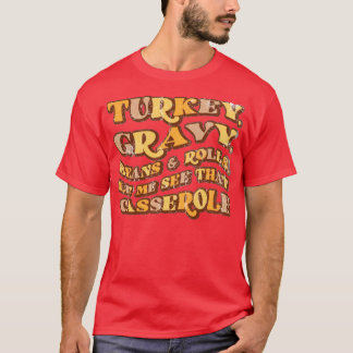 Turkey, Gravy, Beans & Rolls T-Shirt