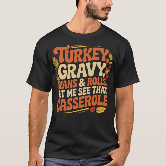 Turkey, Gravy, Beans & Rolls T-Shirt (Front)