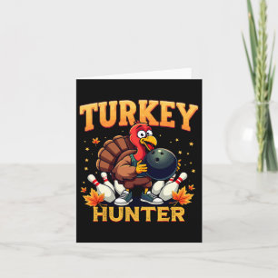 Turkey Hunter Bowling Thanksgiving Funny Bowler Card