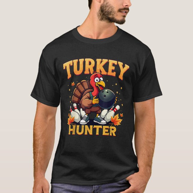 Turkey Hunter Bowling Thanksgiving Funny Bowler  T-Shirt (Front)