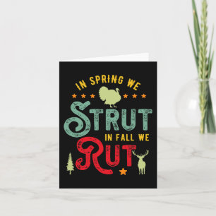 Turkey Hunter for In Spring we Strut in Fall we ru Card