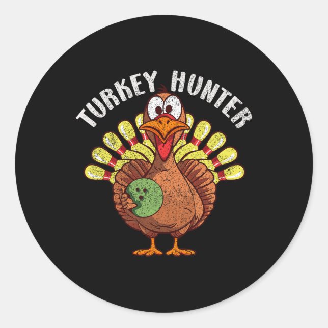 Turkey Hunter Funny Turkey Bowling Player Thanksgi Classic Round Sticker (Front)