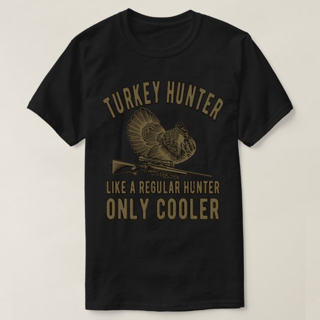 Turkey Hunter Hunting Season Turkey Hunting Lover  T-Shirt (Design Front)