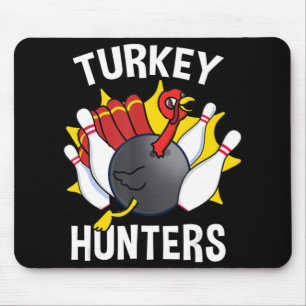 Turkey Hunters Bowling Fun Bowling Gift Mouse Pad