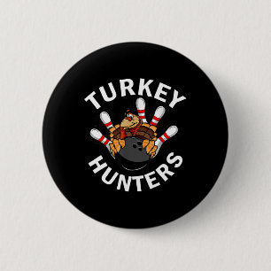 Turkey Hunters Bowling Funny Bowling Funny Thanksg 6 Cm Round Badge