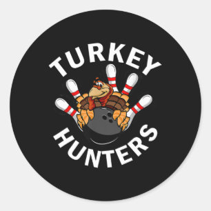 Turkey Hunters Bowling Funny Bowling Funny Thanksg Classic Round Sticker