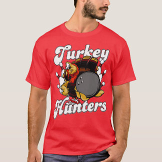 Turkey Hunters Funny Bowling T T-Shirt