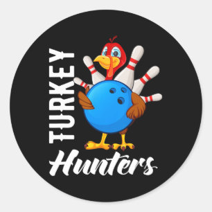 Turkey Hunters Shirt Funny Bowling Shirts Turkey H Classic Round Sticker