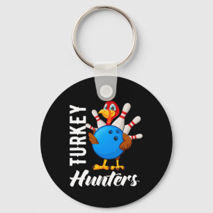 Turkey Hunters Shirt Funny Bowling Shirts Turkey H Key Ring