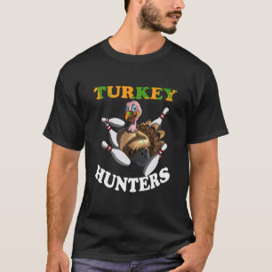 Turkey Hunters Turkey Thanksgiving Bowling Bahn Bo T-Shirt