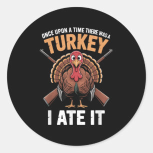 Turkey Hunting Dad Son Hunter Animal Sarcastic Fun Classic Round Sticker