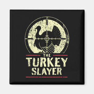 Turkey Hunting I The Turkey Slayer I Turkey Hunter Magnet