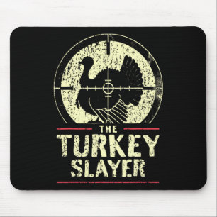 Turkey Hunting I The Turkey Slayer I Turkey Hunter Mouse Pad