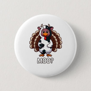 Turkey In Cow Costume, Moo Funny Thanksgiving _2_1 6 Cm Round Badge