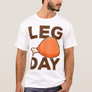 Turkey It's Leg Day Workout Gift Funny Thanksgivin T-Shirt