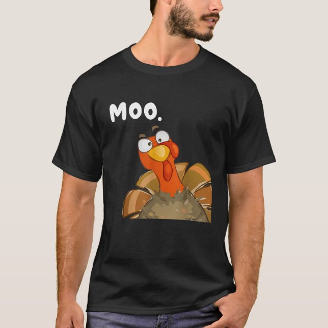 Turkey Moo Funny Thanksgiving Fake Cow For Men Wom T-Shirt (Front)