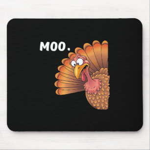 Turkey Moo Funny Thanksgiving Gifts For Men Women  Mouse Pad