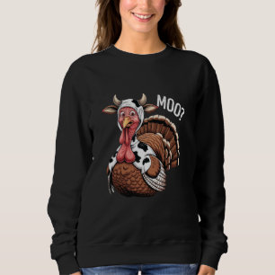 Turkey Moo Funny Thanksgiving  Sweatshirt