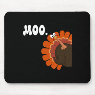 Turkey Moo Funny Thanksgiving Turkey Fake Cow Moo Mouse Pad