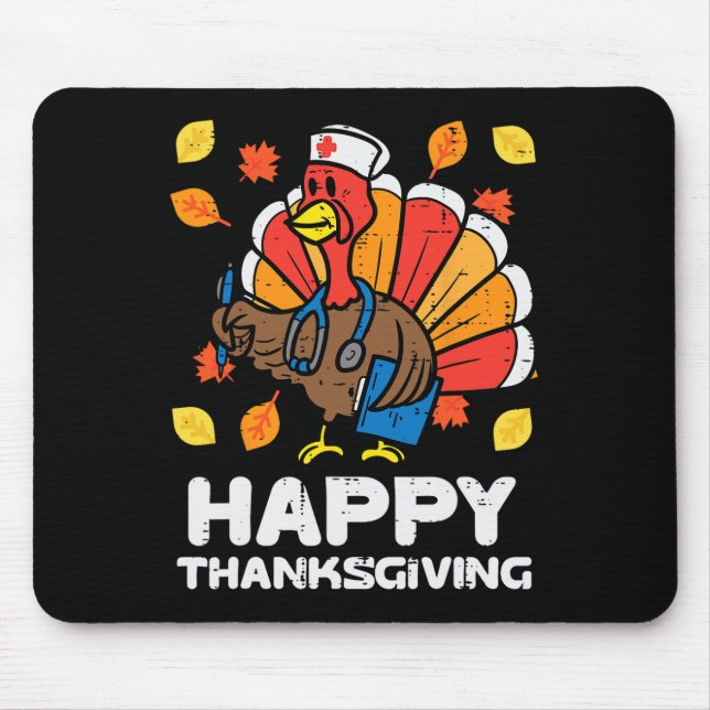 Turkey Nurse Happy Thanksgiving Scrub ICU ER RN Me Mouse Pad (Front)