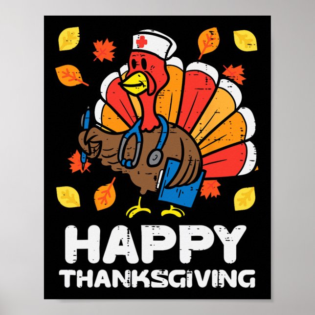 Turkey Nurse Happy Thanksgiving Scrub ICU ER RN Me Poster (Front)