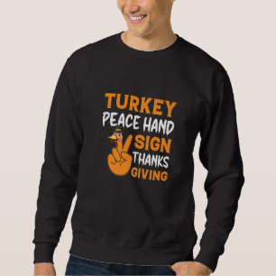 Turkey Peace Hand Sign Thanksgiving  Thanksgiving  Sweatshirt