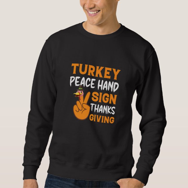 Turkey Peace Hand Sign Thanksgiving  Thanksgiving  Sweatshirt (Front)