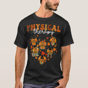 Turkey Physical Therapy Pt Pta Therapist Fall Than T-Shirt