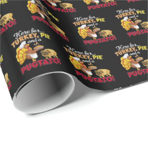 Turkey, Pie and a Pugtato Thanksgiving Pug Dog Wrapping Paper