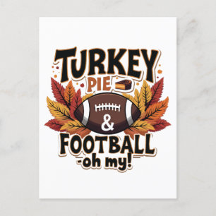 Turkey Pie & Football Oh My Turkey Thanksgiving Postcard